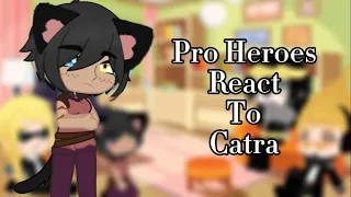 |Pro Heroes React to Catra|MHA|She-Ra|GC|