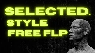 How to make song like Selected. artists FREE FLP download