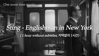 [1 Hour, No lyrics] Sting - Englishman in New York