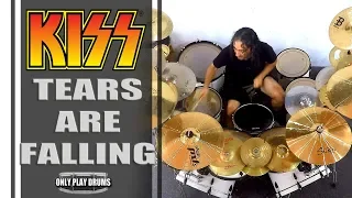 Kiss - Tears Are Falling (Only Play Drums)