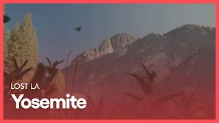 Yosemite | Lost LA | Season 3, Episode 1 | KCET