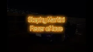 [EBV] Stephy Martini - Fever of love (Lyrics-Visualizer)