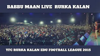 BABBU MAAN  LIVE  2015  YFC RURKA KALAN