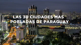 LAS 30 CIUDADES MAS POBLADAS DE PARAGUAY