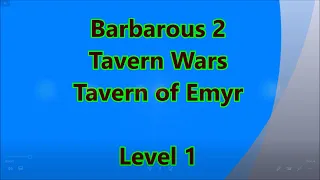 Barbarous 2: Tavern Wars Level 1