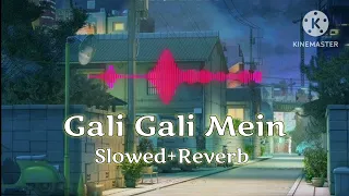 Gali Gali Mein || KGF MOVIE SONG ||[Slowed and Reverb] || S.P Lofi