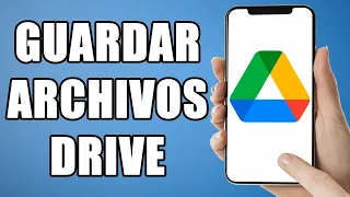 Como guardar archivos en google drive (Guía Fácil)