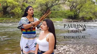 PAULINA - PURIFICACION AT RIVER. LIMPIA ESPIRITUAL, MASSAGE, ASMR