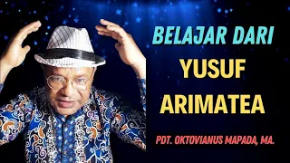 Belajar Dari Yusuf Arimatea. #khotbah : Pdt. Oktovianus Mapada.