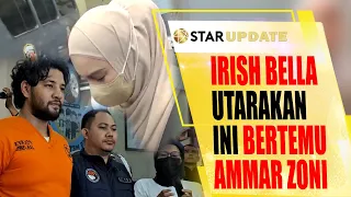 EKSPRESI IRISH BELLA UTARAKAN INI SAAT BERTEMU AMMAR ZONI DI LAPAS - STAR UPDATE