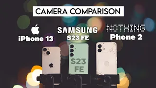 Samsung S23 FE vs iPhone 13 vs Nothing Phone 2 Camera test |