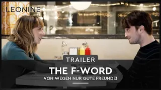 The F-Word - Von wegen nur gute Freunde! - Trailer (deutsch/german)