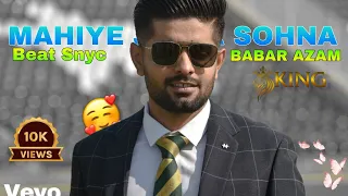 Mahiye Jinna Sohna x Babar Azam ❤️😍 | • Beat Sync • Babar Azam Whatsapp Status | Babar Azam Edits