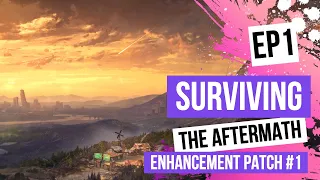 Surviving The Aftermath - Enhancement Patch #1 EP 1 [100% Difficulty, No Commentary]