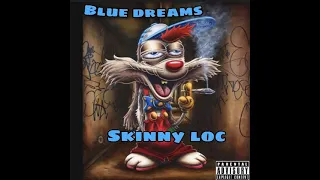 Skinny Loc - Blue Dreams (Full Mixtape) [New 2021]