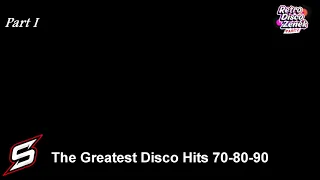 The Greatest Disco Hits 70-80-90(Part I)