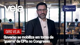 Giro VEJA | Governo se mobiliza em torno de 'guerra' de CPIs no Congresso