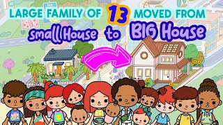 LARGE Family of 13 Moved from Free SMALL TINY to BIG House 🏡 TOCA BOCA House Ideas | Toca Life World