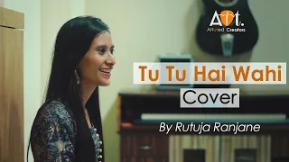 Tu Tu Hai Wahi - Unplugged Cover | Ft. Rutuja Ranjane | Attuned Creators