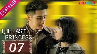 ESPSUB [La última princesa] EP07 | Romance/Traje Antiguo | Wang Herun/Zhang He | YOUKU