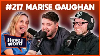 Marise Gaughan | Have A Word Podcast #217
