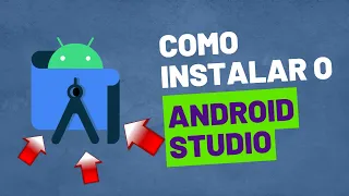 Como Instalar e Executar o Android Studio?