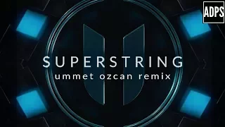 Ummet Ozcan - Superstring (Remix)