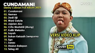 Denny Caknan - Cundamani | Full Album Terbaru 2023 Tanpa Iklan (Video Klip)