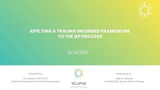 Webinar: Applying a Trauma-Informed Framework to the IEP Process - eLuma Online Therapy