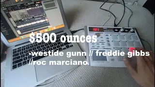 westide gunn ft. freddie gibbs n roc marciano - $500 ounces (playing with the sample)