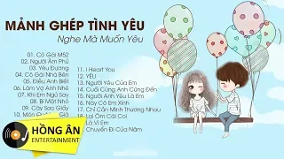 Nghe Mà Muốn Yêu 2019 - 20 Bài Hát Hay Nhất Sáng Tác Dành Cho Người Đang Yêu