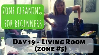 Day 19 | Zone Cleaning for Beginners | Zone 5 - Living Room, Den & Basement