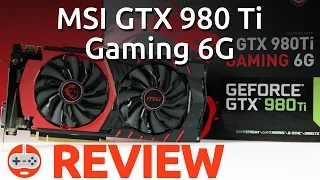 MSI GTX 980Ti Gaming 6G Review - Gaming Till Disconnected