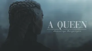 Daenerys Targaryen ⎪ A Queen