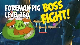 Boss Fight #26!  Foreman Pig Level 260 Walkthrough   Angry Birds Under Pigstruction