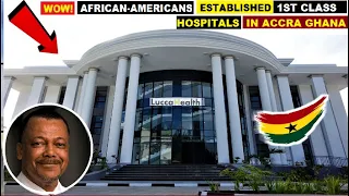 GHANA ; SEE THE FIRST CLASS HOSPITALS AFRICAN-AMERICANS BUILT IN ACCRA GHANA. WOW!!!.