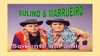 SULINO & MARRUEIRO -  Somente um Amigo  -  Album Completo  ( Ano de 1967 ) -  By Marcos