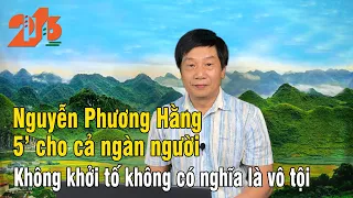 Nguyễn Phương Hằng: 5 phút cho cả ngàn người và Không khởi tố không có nghĩa là vô tội… #Diendan216