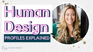 Human Design Profiles Explained! Your REAL Role In Life