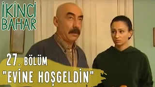 İkinci Bahar 27. Bölüm Tek Parça, Evine Hoşgeldin