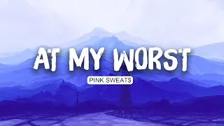 Pink Sweat$ - At My Worst (Lyrics) | Ed Sheeran , Justin Bieber | Mix