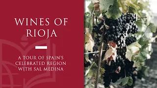 Wines of Rioja | A Tour of Spain's Celebrated Region