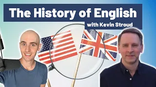 The History of English with Kevin Stroud | The Level Up English Podcast 229