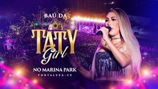 Especial Baú da Taty Girl / Marina Park Fortaleza-CE