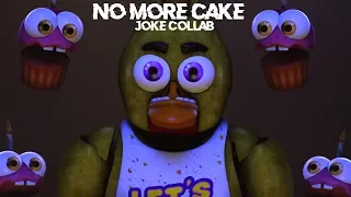 [FNAF SFM] No More Cake Joke Collab