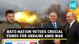 NATO Nation Blocks European Funds For Ukraine; 'Pro-Russia' Hungary Vetoed Aid | Details