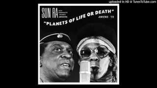 Sun Ra & His Intergalactic Research Arkestra -Planets Of Life Or Death- Amiens'73