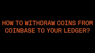 How to withdraw coins from Coinbase to your Ledger?