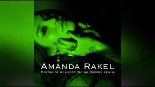 Amanda Rakel - Master Of My Heart (Going Deeper Remix)