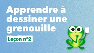 L'école de la grenouille - Apprendre à dessiner une grenouille